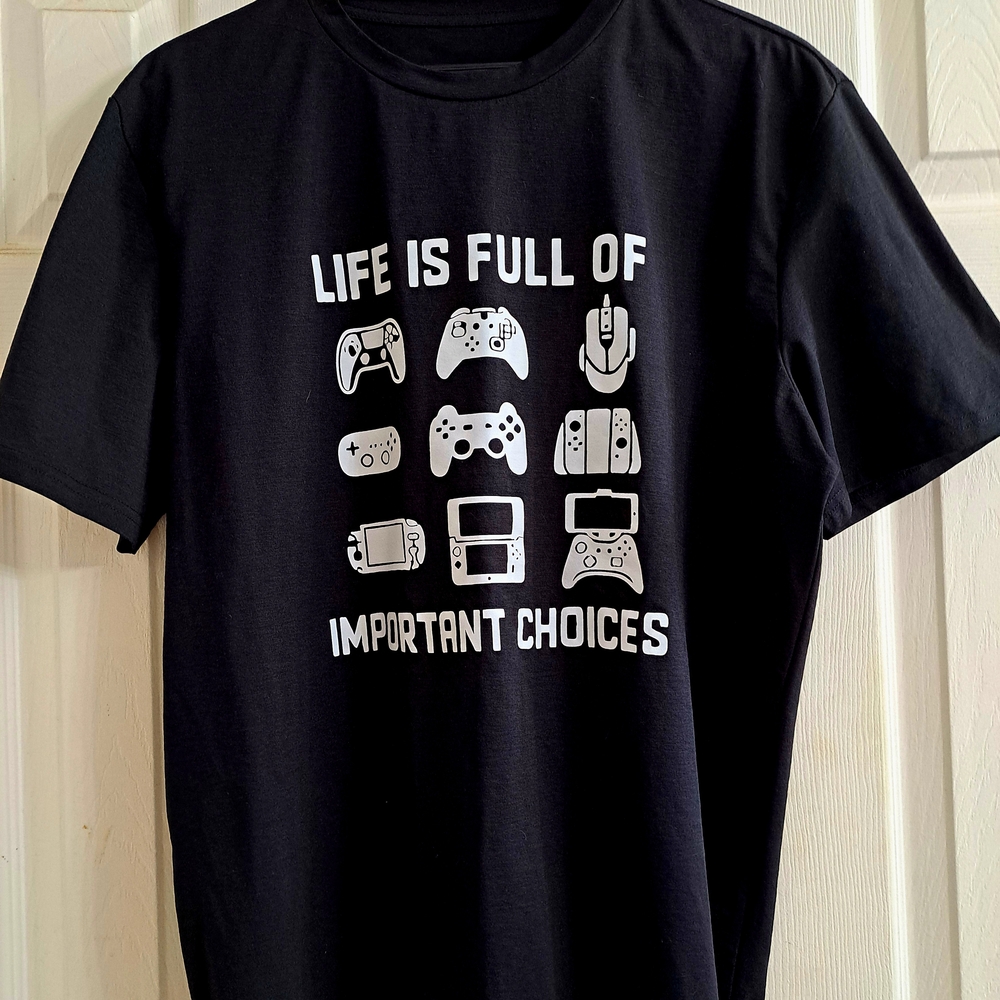 Black Gaming T-Shirt - Life is Full of Important Choices